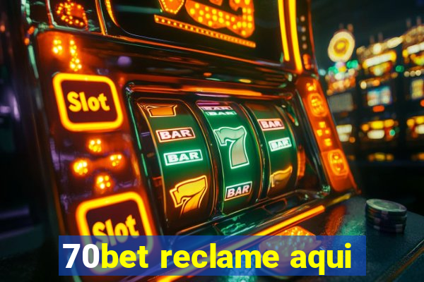 70bet reclame aqui